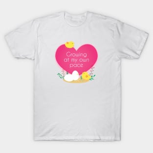 Growing at my own pace T-Shirt